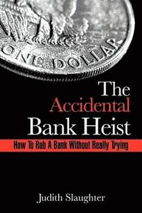 bokomslag The Accidental Bank Heist