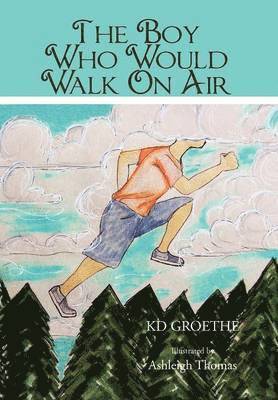 bokomslag Boy Who Would Walk On Air