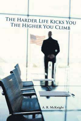 bokomslag Harder Life Kicks You The Higher You Climb