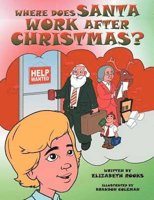 Elizabeth Rooks - Where Does Santa Work After Christmas?, Häftad