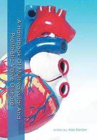 bokomslag A Handbook Of Multivalvular and Prosthetic Valve Disease