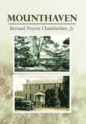Bernard Peyton Chamberlain Jr., Jr. Chamberlain, Bernard Peyton, Bernard Peyton Chamberlain Jr, Bernard Peyton Chamberlain - Mounthaven, Inbunden
