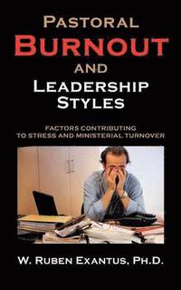 bokomslag Pastoral Burnout And Leadership Styles