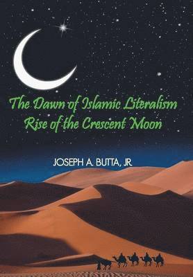 Joseph A. Butta, Jr. Butta, Joseph A., Joseph a. Butta Jr, Joseph A Butta - Dawn of Islamic Literalism, Inbunden