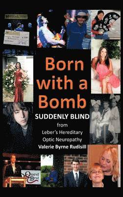 Born with a Bomb Suddenly Blind from Leber's Hereditary Optic Neuropathy 1