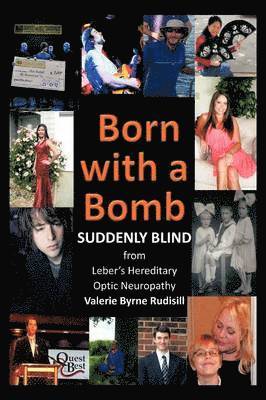 Valerie Byrne Rudisill - Born with a Bomb Suddenly Blind from Leber's Hereditary Optic Neuropathy, Häftad