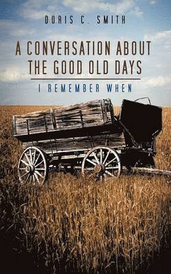 Conversation About the Good Old Days