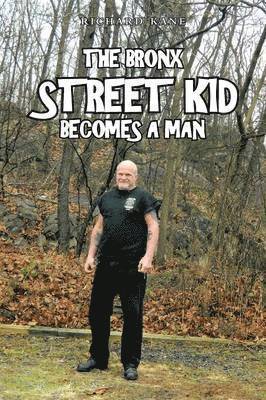 Richard Kane - Bronx Street Kid Becomes A Man, Häftad
