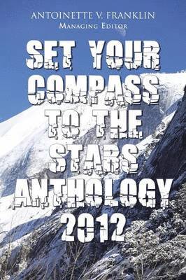 bokomslag Set Your Compass to the Stars Anthology 2012