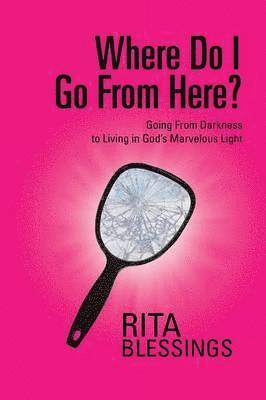 Rita Blessings - Where Do I Go From Here?, Häftad