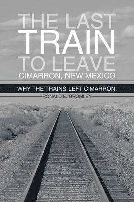 The Last Train to Leave Cimarron, New Mexico 1