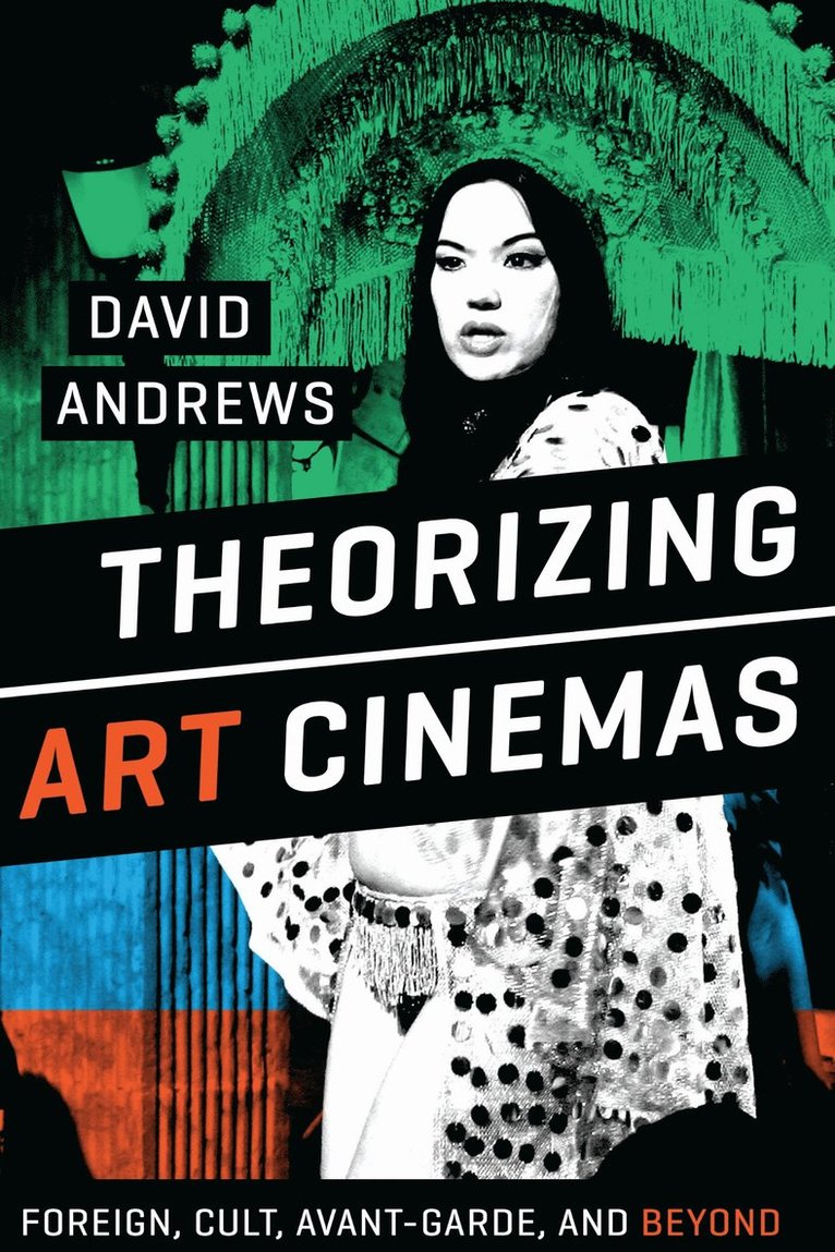 David Andrews - Theorizing Art Cinemas, Häftad