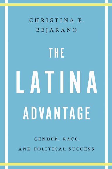Christina E. Bejarano - Latina Advantage, Häftad