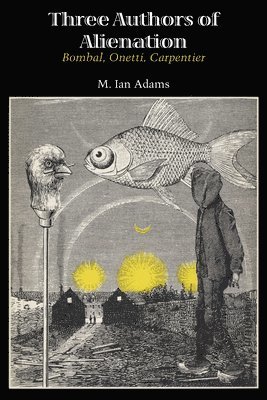 M. Ian Adams - Three Authors of Alienation, Häftad
