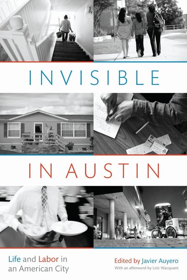 Javier Auyero - Invisible in Austin, Häftad
