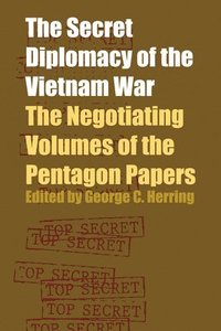 bokomslag The Secret Diplomacy of the Vietnam War