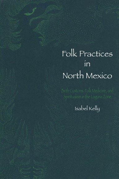 Isabel Kelly - Folk Practices in North Mexico, Häftad