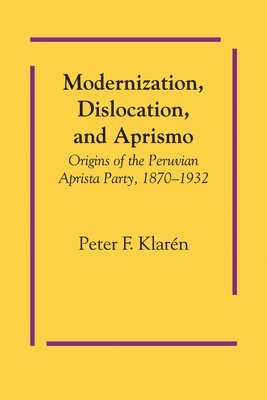 Modernization, Dislocation, and Aprismo 1