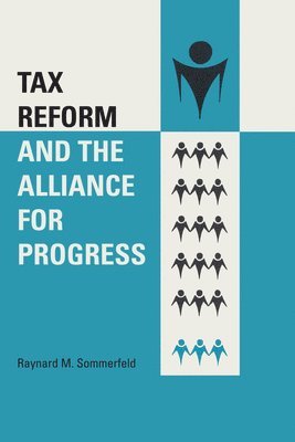 bokomslag Tax Reform and the Alliance for Progress