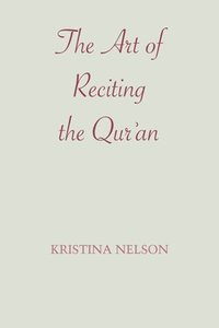 bokomslag The Art of Reciting the Qur'an