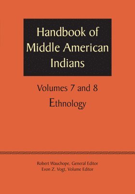 Handbook of Middle American Indians, Volumes 7 and 8 1