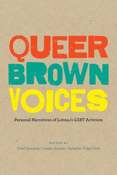 Uriel Quesada, Letitia Gomez, Salvador Vidal-Ortiz - Queer Brown Voices, Häftad