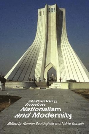 bokomslag Rethinking Iranian Nationalism and Modernity