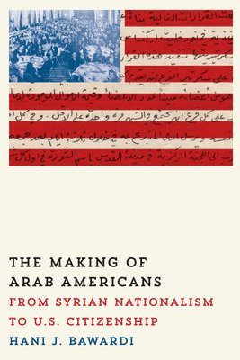 bokomslag The Making of Arab Americans