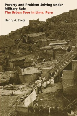 Henry A. Dietz - Poverty and Problem-Solving Under Military Rule, Häftad