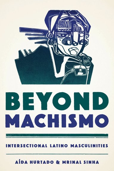 Aída Hurtado, Mrinal Sinha - Beyond Machismo, Häftad