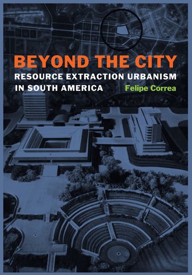 Felipe Correa - Beyond the City, Inbunden