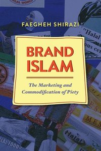 bokomslag Brand Islam: The Marketing and Commodification of Piety