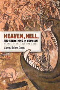 bokomslag Heaven, Hell, and Everything in Between