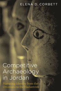 bokomslag Competitive Archaeology in Jordan