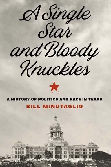 Bill Minutaglio - Single Star and Bloody Knuckles, Inbunden