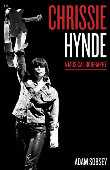 Adam Sobsey - Chrissie Hynde, Inbunden
