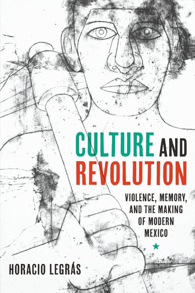 Horacio Legrás - Culture and Revolution, Inbunden