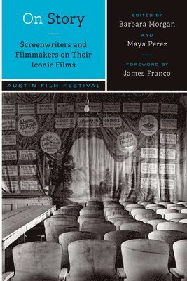 On Story-Screenwriters and Filmmakers on Their Iconic Films 1