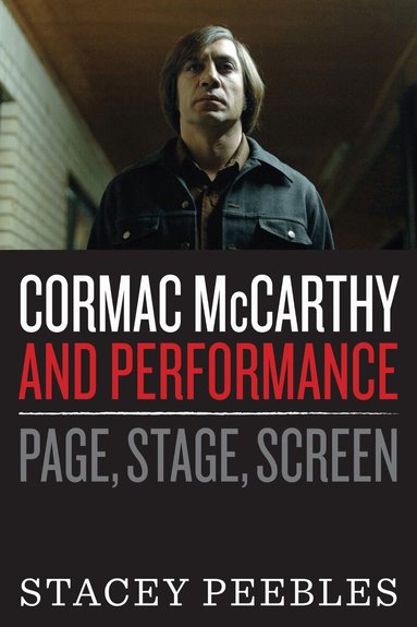 Stacey Peebles - Cormac McCarthy and Performance, Inbunden