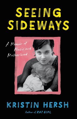 Kristin Hersh - Seeing Sideways, Inbunden