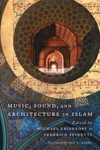 bokomslag Music, Sound, and Architecture in Islam