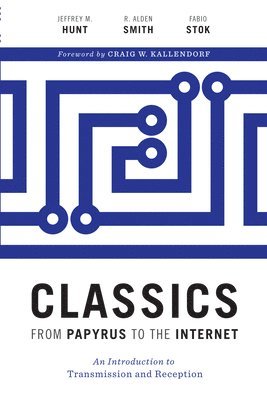 bokomslag Classics from Papyrus to the Internet