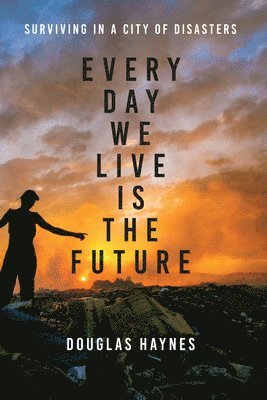 Every Day We Live Is the Future 1