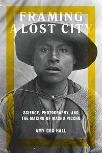 bokomslag Framing a Lost City