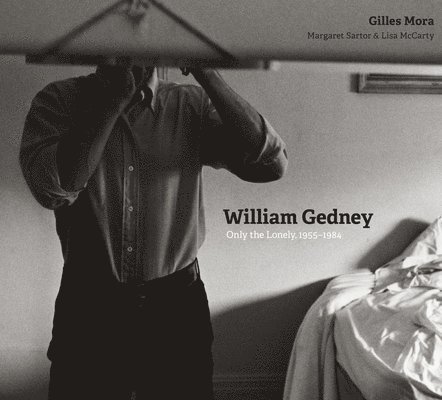 Gilles Mora, Margaret Sartor, Lisa McCarty - William Gedney, Inbunden