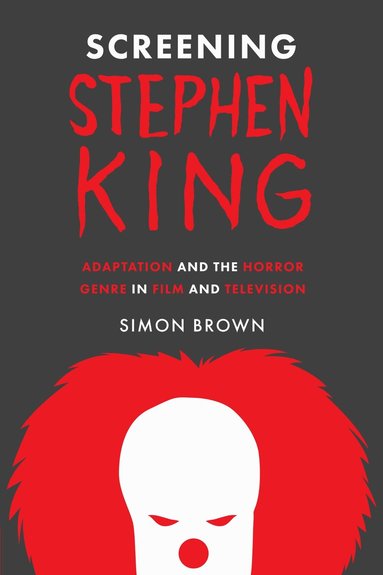 Simon Brown - Screening Stephen King, Inbunden