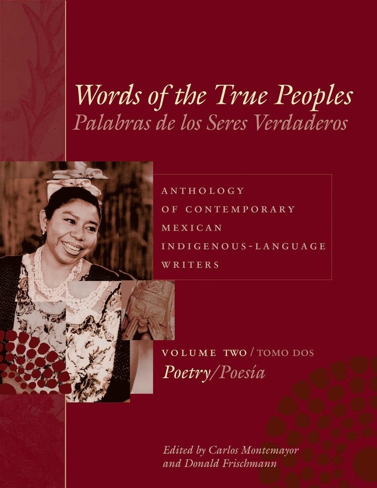 Carlos Montemayor, Donald Frischmann - Words of the True Peoples/Palabras De Los Seres Verdaderos: Anthology of Contemporary Mexican Indigenous-Language Writers/Antología De Escritores Actuales En Lenguas Indígenas De México, Häftad