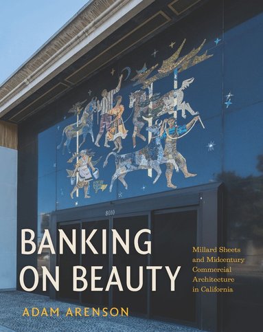 Adam Arenson - Banking on Beauty, Inbunden