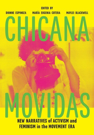 Dionne Espinoza, María Eugenia Cotera, Maylei Blackwell - Chicana Movidas, Häftad