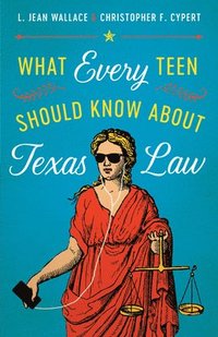 bokomslag What Every Teen Should Know about Texas Law